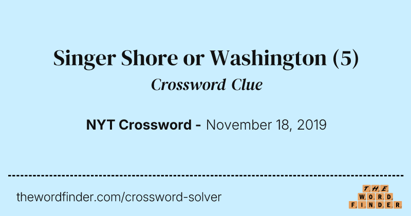 Singer Shore or Washington crossword clue image