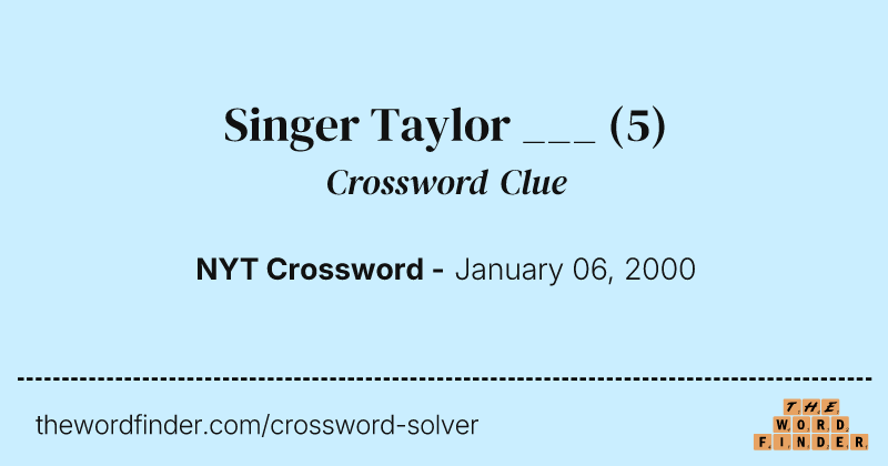 Singer Taylor ___ crossword clue image