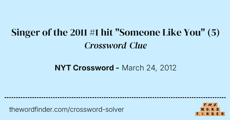 Singer of the 2011 #1 hit "Someone Like You" crossword clue image