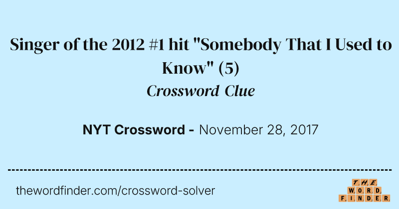 Singer of the 2012 #1 hit "Somebody That I Used to Know" crossword clue image