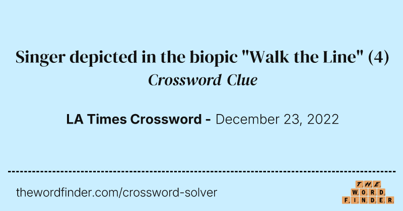 Singer depicted in the biopic "Walk the Line" crossword clue image