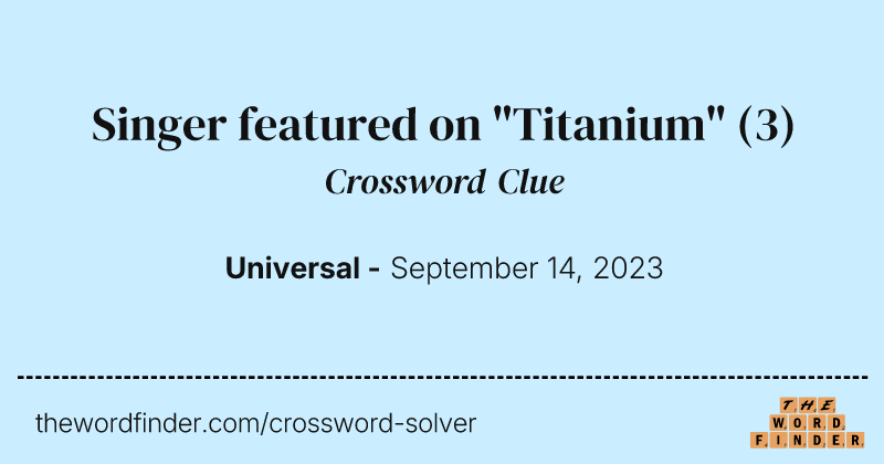 Singer featured on "Titanium" crossword clue image