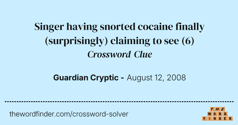 Singer having snorted cocaine finally (surprisingly) claiming to see crossword clue image