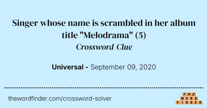 Singer whose name is scrambled in her album title "Melodrama" crossword clue image
