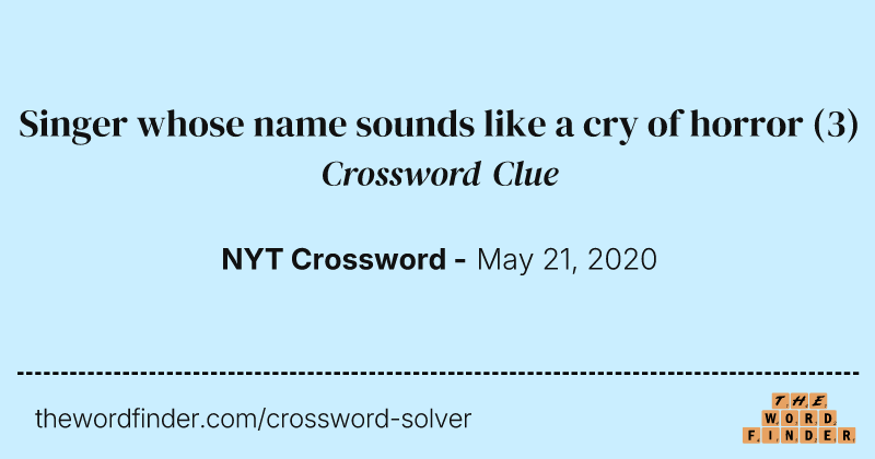 Singer whose name sounds like a cry of horror crossword clue image