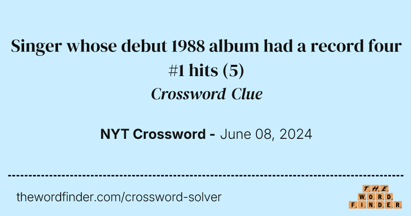 Singer whose debut 1988 album had a record four #1 hits crossword clue image