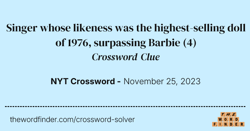 Singer whose likeness was the highest-selling doll of 1976, surpassing Barbie crossword clue image
