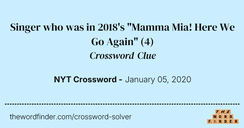 Singer who was in 2018's "Mamma Mia! Here We Go Again" crossword clue image