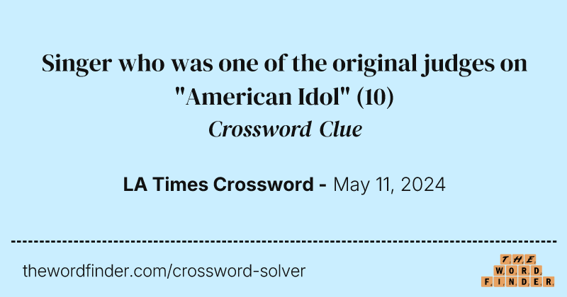 Singer who was one of the original judges on "American Idol" crossword clue image