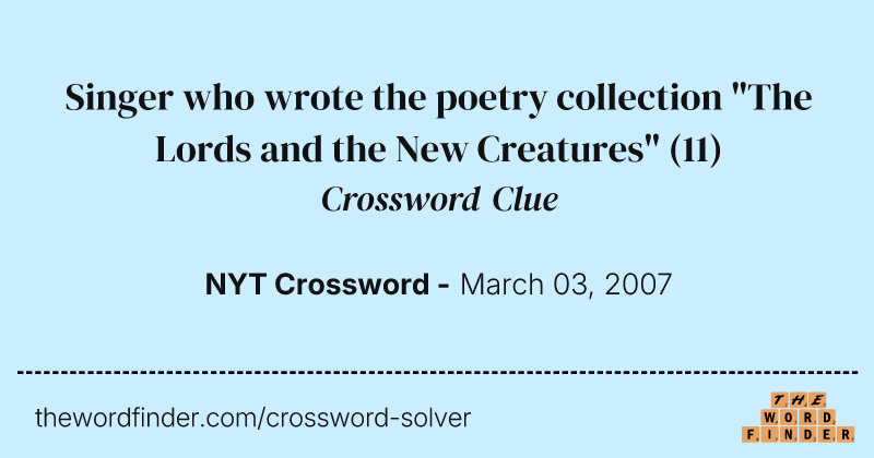 Singer who wrote the poetry collection "The Lords and the New Creatures" crossword clue image