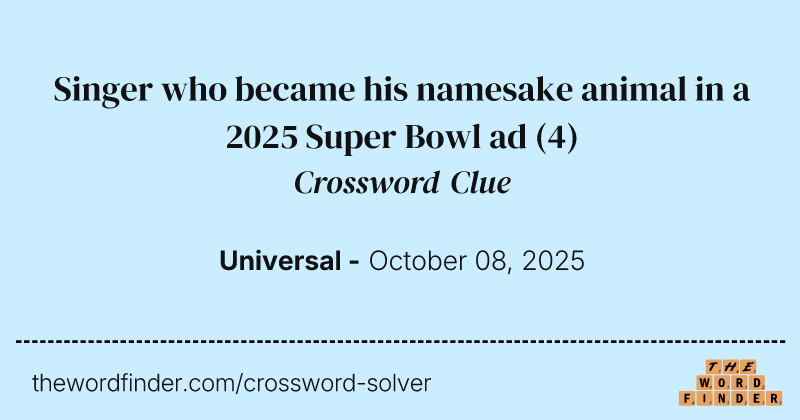 Singer who became his namesake animal in a 2025 Super Bowl ad crossword clue image