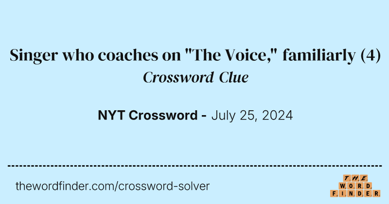 Singer who coaches on "The Voice," familiarly crossword clue image
