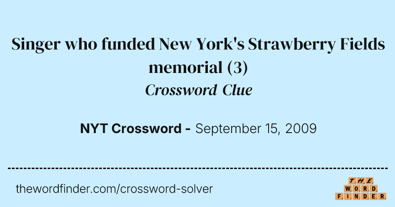 Singer who funded New York's Strawberry Fields memorial crossword clue image