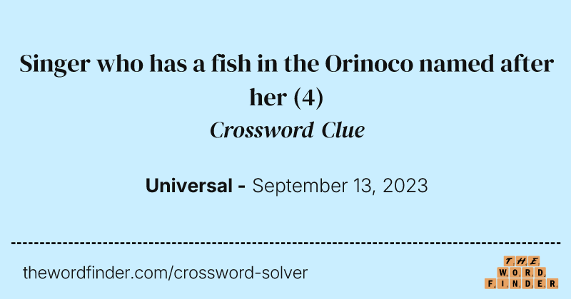 Singer who has a fish in the Orinoco named after her crossword clue image