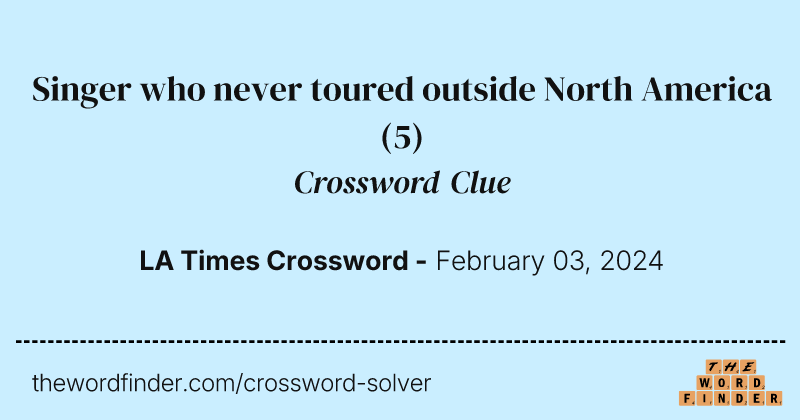 Singer who never toured outside North America crossword clue image