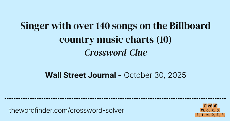 Singer with over 140 songs on the Billboard country music charts crossword clue image