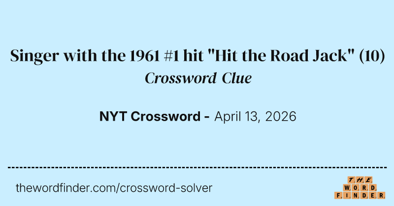 Singer with the 1961 #1 hit "Hit the Road Jack" crossword clue image