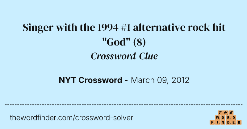 Singer with the 1994 #1 alternative rock hit "God" crossword clue image