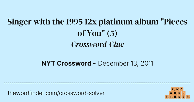 Singer with the 1995 12x platinum album "Pieces of You" crossword clue image