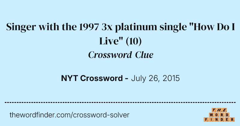 Singer with the 1997 3x platinum single "How Do I Live" crossword clue image