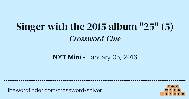 Singer with the 2015 album "25" crossword clue image