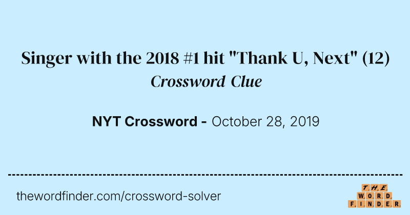 Singer with the 2018 #1 hit "Thank U, Next" crossword clue image