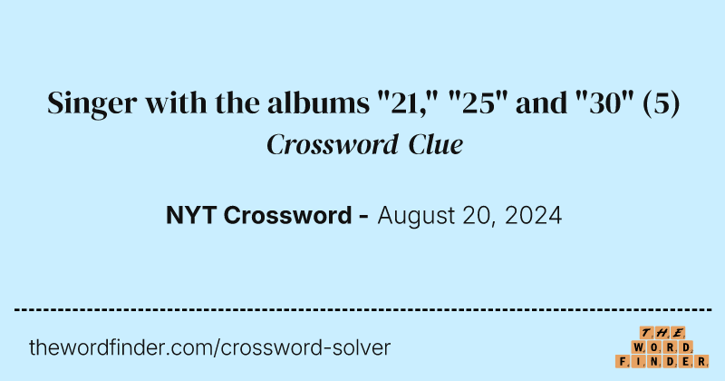 Singer with the albums "21," "25" and "30" crossword clue image