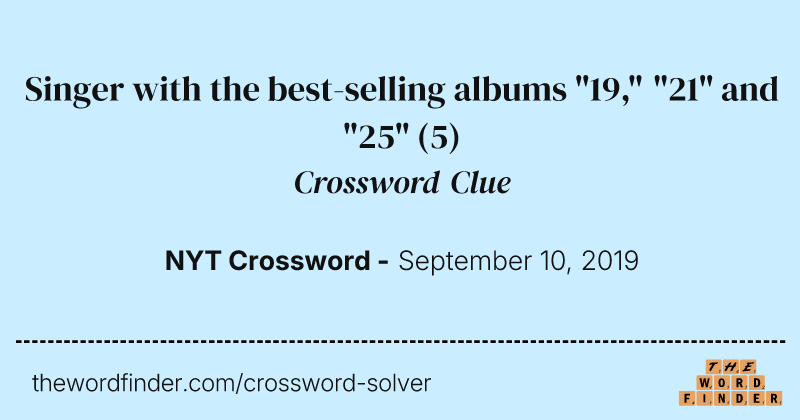 Singer with the best-selling albums "19," "21" and "25" crossword clue image