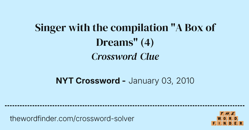 Singer with the compilation "A Box of Dreams" crossword clue image