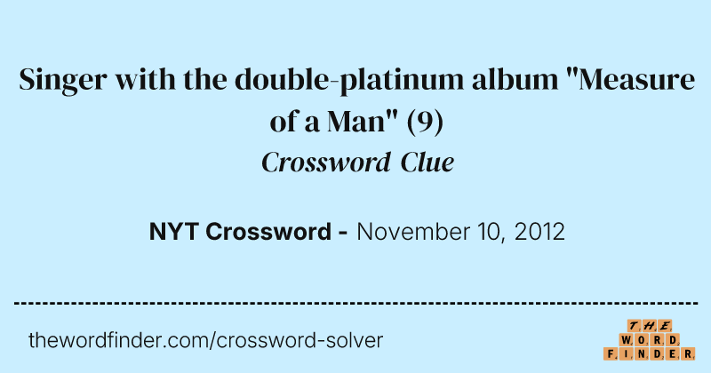 Singer with the double-platinum album "Measure of a Man" crossword clue image