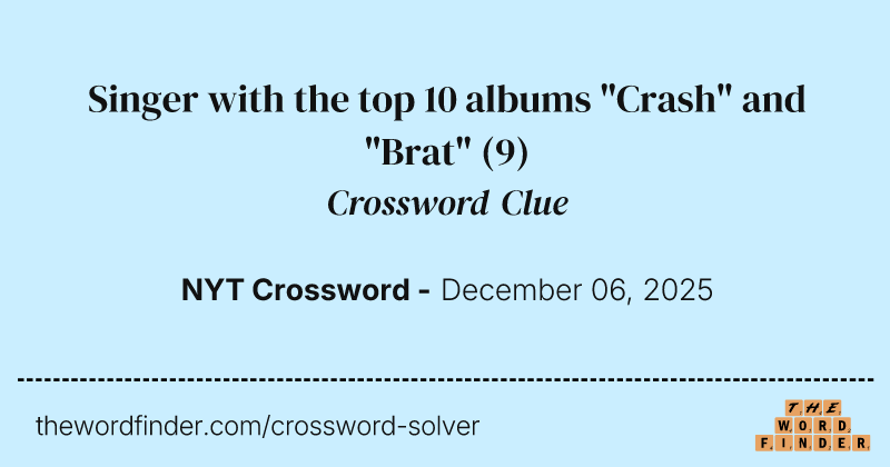 Singer with the top 10 albums "Crash" and "Brat" crossword clue image