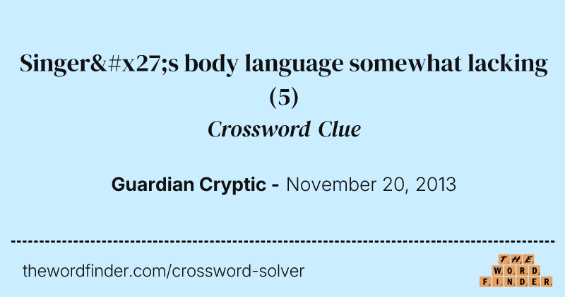 Singer's body language somewhat lacking crossword clue image