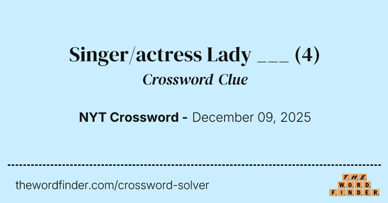 Singer/actress Lady ___ crossword clue image