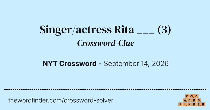 Singer/actress Rita ___ crossword clue image