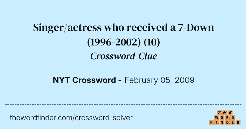 Singer/actress who received a 7-Down (1996-2002) crossword clue image