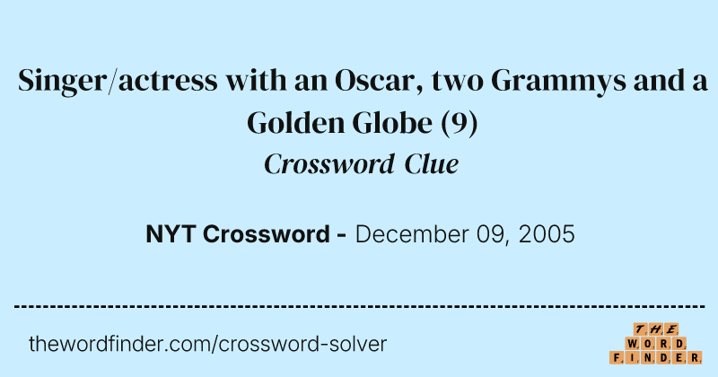 Singer/actress with an Oscar, two Grammys and a Golden Globe crossword clue image