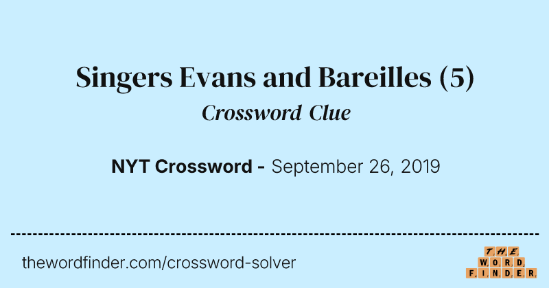 Singers Evans and Bareilles crossword clue image