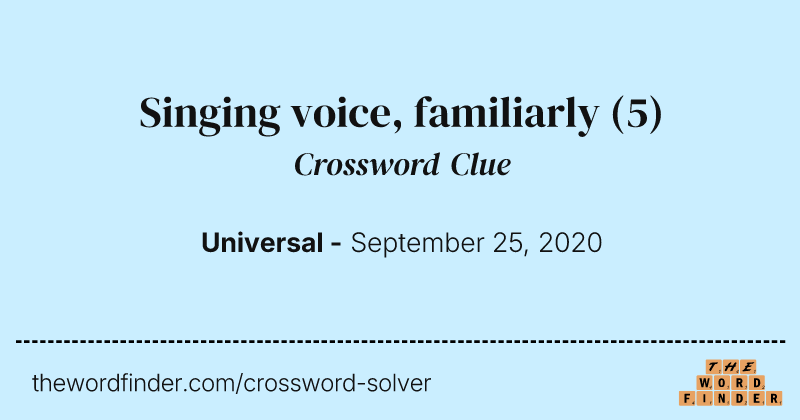 Singing voice, familiarly crossword clue image