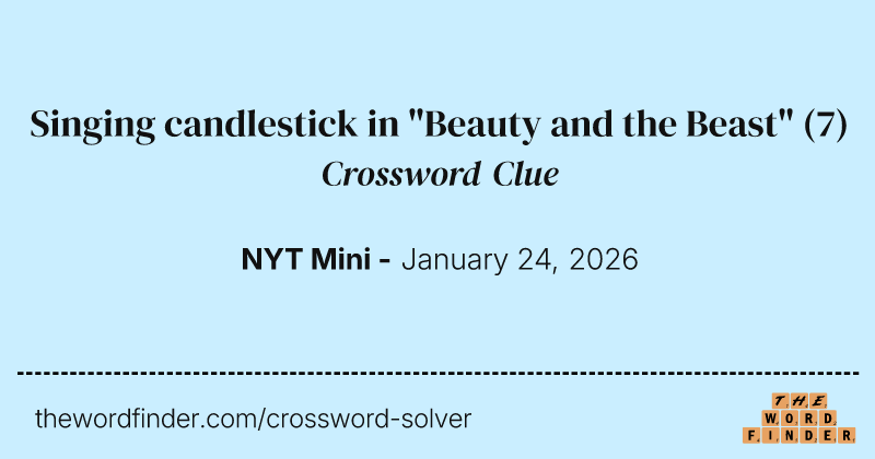 Singing candlestick in "Beauty and the Beast" crossword clue image