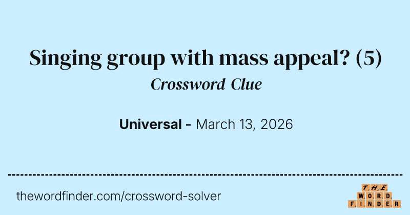 Singing group with mass appeal? crossword clue image