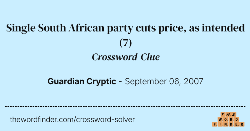 Single South African party cuts price, as intended crossword clue image