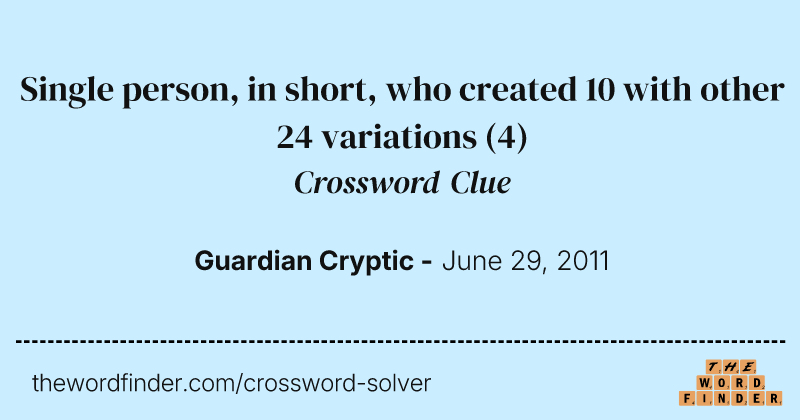 Single person, in short, who created 10 with other 24 variations crossword clue image