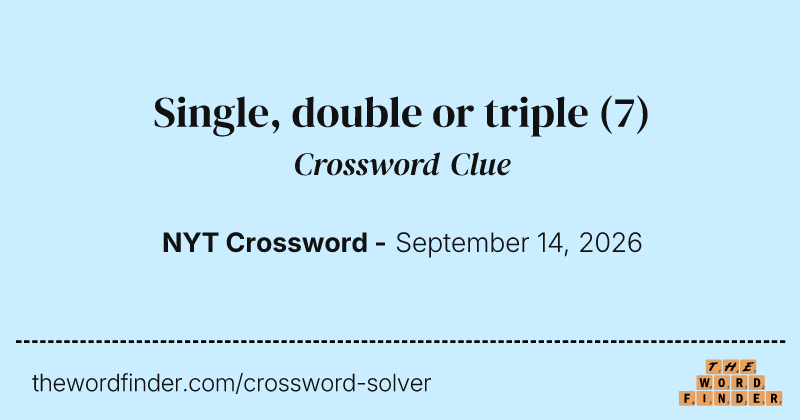 Single, double or triple crossword clue image