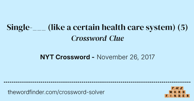Single-___ (like a certain health care system) crossword clue image