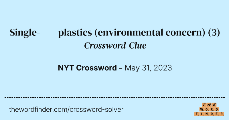 Single-___ plastics (environmental concern) crossword clue image