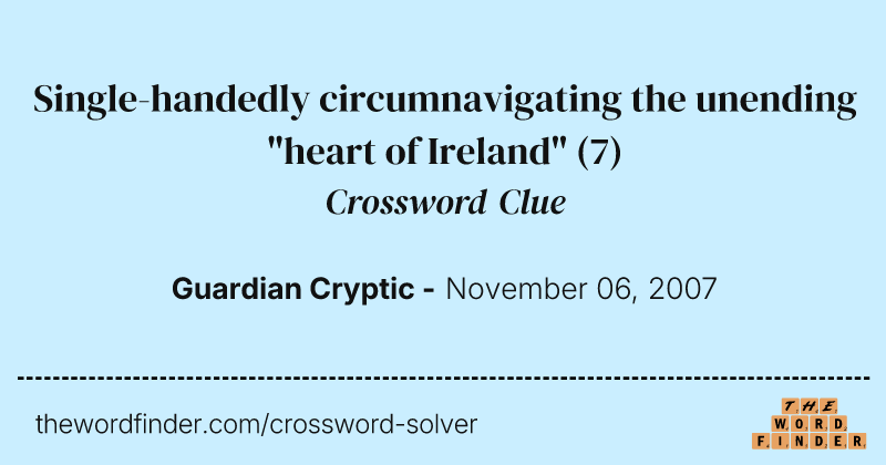 Single-handedly circumnavigating the unending "heart of Ireland" crossword clue image