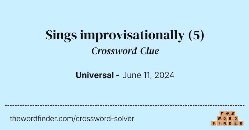 Sings improvisationally crossword clue image