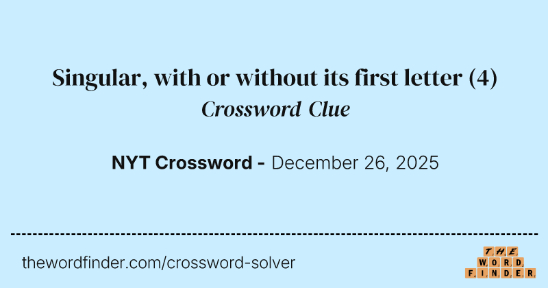 Singular, with or without its first letter crossword clue image