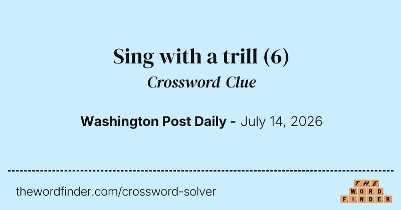 Sing with a trill crossword clue image