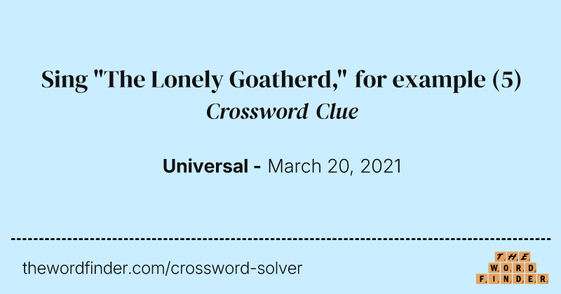 Sing "The Lonely Goatherd," for example crossword clue image